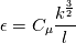 \epsilon=C_{\mu}\frac{k^{\frac{3}{2}}}{l}