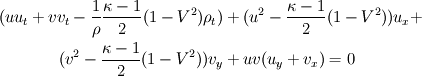 \begin{split}
    (u u_t + v v_t  - \frac{1}{\rho}\frac{\kappa-1}{2}(1-V^2) \rho_t)&+ 
    (u^2 - \frac{\kappa  - 1}{2}(1-V^2))u_x + \\
(v^2 - \frac{\kappa  - 1}{2}(1-V^2))v_y &+
    u v (u_y + v_x) = 0
\end{split}