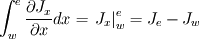\int_w^e\frac{\partial J_x}{\partial x}dx=\left. J_x\right|_w^e=J_e-J_w
