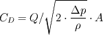 C_D = Q/\sqrt{2\cdot \frac{\Delta p}{\rho}}\cdot A