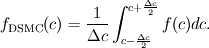 f_\text{DSMC}(c) = \frac{1}{\Delta c} \int_{c - \frac{\Delta c}{2}}^{c + \frac{\Delta c}{2}} f(c) dc.