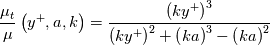 \frac{\mu_t}{\mu}\left(y^+,a,k\right)=\frac{\left(ky^+\right)^3}{\left(ky^+\right)^2+\left(ka\right)^3-\left(ka\right)^2}
