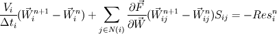 \frac{V_i}{\Delta t_i} ( \vec{W}_i^{n+1} - \vec{W}_i^{n}) + \sum_{j \in N(i)}  \frac{\partial \vec{F}}{\partial \vec{W}} (\vec{W}_{ij}^{n+1} -  \vec{W}_{ij}^{n}) S_{ij} = -Res_i^n
