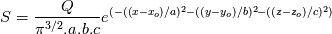 S =  \frac{Q}{\pi^{3/2}.a.b.c} e^{(-((x-x_{o})/a)^{2} - ((y-y_{o})/b)^{2} - ((z-z_{o})/c)^{2})}