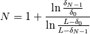 N = 1+\frac{\ln\frac{\delta_{N-1}}{\delta_0}}{\ln\frac{L-\delta_0}{L-\delta_{N-1}}}