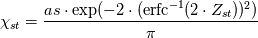 \chi_{st} = \frac{as \cdot \mathrm{exp}(-2 \cdot (\mathrm{erfc}^{-1}(2\cdot Z_{st}))^2)}{\pi}