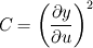 C = \left(\frac{\partial y}{\partial  u}\right)^2