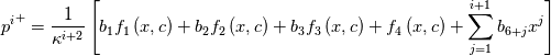 {p^i}^+ = \frac{1}{\kappa^{i+2}}\left[b_1 f_1\left(x,c\right)+b_2 f_2\left(x,c\right) + b_3 f_3\left(x,c\right) + f_4\left(x,c\right)+\sum_{j=1}^{i+1} b_{6+j}x^j\right]