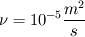 \nu = 10^{-5} \frac{m^2}{s}