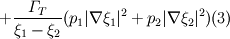 + \frac{\varGamma_T}{\xi_1 - \xi_2} (p_1 |\nabla \xi_1|^2 + p_2 |\nabla \xi_2|^2) (3)