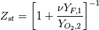 Z_{st} = \left[1 + \frac{\nu Y_{F,1}}{Y_{O_2, 2}}\right]^{-1}