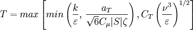 T = max \left[ min \left( \frac{k}{\varepsilon},\, \frac{a_T}{\sqrt{6} C_{\mu} |S|\zeta} \right), C_T  \left( \frac{\nu^3}{\varepsilon} \right)^{1/2} \right]