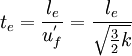 {t_{e}}=\frac{l_e}{u_f^{'}}=\frac{l_e}{\sqrt{\frac{3}{2}k}}
