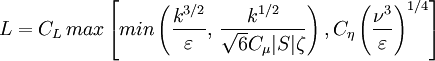 L = C_L \, max \left[ min \left( \frac{k^{3/2}}{\varepsilon}, \,
  \frac{k^{1/2}}{\sqrt{6} C_{\mu} |S| \zeta} \right), C_{\eta}
  \left( \frac{\nu^3}{\varepsilon} \right)^{1/4} \right]