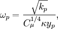 
  \omega_p = \frac{\sqrt{k_p}}{{C_\mu^{1/4}}\kappa y_p},
