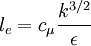  {l_{e}}=c_\mu \frac{k^{3/2}}{\epsilon}      
