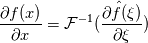 \frac{\partial f(x)}{\partial x} = \mathcal{F}^{-1}(\frac{\partial \hat{f}(\xi)}{\partial \xi})