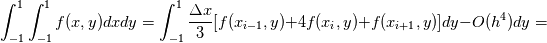 \int^{1}_{-1}\int^{1}_{-1}f(x,y)dxdy=\int^{1}_{-1}\frac{\Delta x}{3}[f(x_{i-1},y)+4f(x_i,y)+f(x_{i+1},y)]dy-O(h^4) dy =