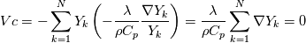 Vc = -\sum_{k=1}^{N}Y_{k}\left(-\frac{\lambda}{\rho C_{p}}\frac{\nabla Y_{k}}{Y_{k}}\right) = \frac{\lambda}{\rho C_{p}}\sum_{k=1}^{N}\nabla Y_{k} = 0