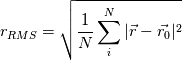 r_{RMS} = \sqrt{\frac{1}{N} \sum_i^N |\vec{r} - \vec{r_0}|^2}