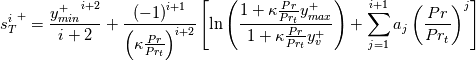 {s_T^i}^+ =\frac{{y_{min}^+}^{i+2}}{i+2} +\frac{\left(-1\right)^{i+1}}{\left(\kappa \frac{Pr}{Pr_t}\right)^{i+2}}\left[\ln{\left(\frac{1+\kappa\frac{Pr}{Pr_t}y_{max}^+}{1+\kappa\frac{Pr}{Pr_t}y_v^+}\right)+\sum_{j=1}^{i+1} a_j \left(\frac{Pr}{Pr_t}\right)^j}\right]