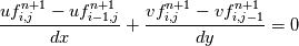 \frac{uf^{n+1}_{i,j} - uf^{n+1}_{i-1,j}}{dx} + \frac{vf^{n+1}_{i,j} - vf^{n+1}_{i,j-1}}{dy} = 0