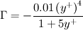 \Gamma=-\frac{0.01\left(y^+\right)^4}{1+5y^+}