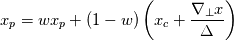 x_p = w x_p + (1-w) \left( x_c + \dfrac{\nabla_{\perp } x}{\Delta}\right)