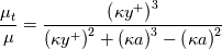\frac{\mu_t}{\mu} = \frac{\left(\kappa y^+\right)^3}{\left( \kappa y^+\right)^2+\left(\kappa a \right)^3-\left(\kappa a \right)^2}