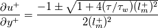 \frac{\partial u^+}{\partial y^+} = \frac{-1\pm\sqrt{1+4(\tau/\tau_w)(l_m^+)^2}}{2(l_m^+)^2}