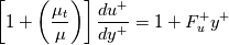 \left[1+\left(\frac{\mu_t}{\mu}\right)\right]\frac{du^+}{dy^+}=1+F_u^+y^+