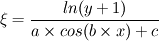 \xi =\frac{ln(y+1)}{a\times cos(b\times x)+c}