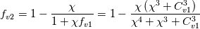 f_{v2} = 1-\frac{\chi}{1+\chi f_{v1}} = 1-\frac{\chi\left(\chi^3+ C_{v1}^3\right)}{\chi^4+\chi^3+C_{v1}^3}