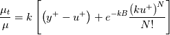 \frac{\mu_t}{\mu}=k\left[\left(y^+-u^+\right)+e^{-kB}\frac{\left(ku^+\right)^N}{N!}\right]