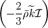 \left(-
\frac{2}{3}\bar{\rho}\widetilde{k}\mathcal{I}
\right)
