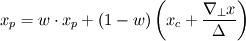 x_p = w \cdot x_p + (1-w) \left(x_c + \frac{\nabla_\perp x}{\Delta}\right)