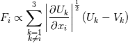 F_i \propto \sum_{\substack{k=1\\k \neq i}}^3 \left| \frac{\partial U_k}{\partial x_i} \right|^{\frac{1}{2}} (U_k - V_k)
