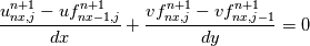 \frac{u^{n+1}_{nx,j} - uf^{n+1}_{nx-1,j}}{dx} + \frac{vf^{n+1}_{nx,j} - vf^{n+1}_{nx,j-1}}{dy} = 0