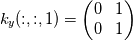 k_y(:,:,1) = \left( \begin{matrix} 0 & 1 \\ 0 & 1 \end{matrix} \right)