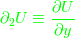 {\color{green}\partial_2 U \equiv \dfrac{\partial U}{\partial y}}
