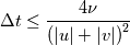 \Delta t \le \frac{4 \nu}{\left(|u|+|v|\right)^2}