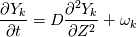 \frac{\partial Y_k}{\partial t} = D \frac{\partial^2 Y_k}{\partial Z^2} + \omega_k