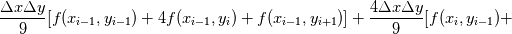 \frac{\Delta x\Delta y}{9}[f(x_{i-1},y_{i-1})+4f(x_{i-1},y_{i})+f(x_{i-1},y_{i+1})]+\frac{4\Delta x\Delta y}{9}[f(x_{i},y_{i-1})+