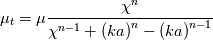 \mu_t = \mu \frac{\chi^n}{\chi^{n-1}+\left(ka\right)^n-\left(ka\right)^{n-1}}
