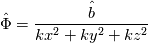 \hat{\Phi} = \frac{\hat{b}}{kx^2 + ky^2 + kz^2}