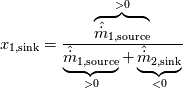 x_{1,\textrm{sink}}=\frac{\overbrace{\hat{\dot{m}}_{1,\textrm{source}}}^{>0}}{\underbrace{\hat{\dot{m}}_{1,\textrm{source}}}_{>0}+\underbrace{\hat{\dot{m}}_{2,\textrm{sink}}}_{<0}}