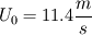 U_0 = 11.4 \frac{m}{s}