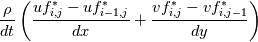 \frac{\rho}{dt} \left(\frac{uf_{i,j}^{*} - uf_{i-1,j}^{*}}{dx} + \frac{vf_{i,j}^{*} - vf_{i,j-1}^{*}}{dy} \right)