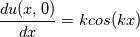 \frac{du(x,0)}{dx} =kcos(kx)