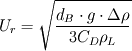 U_r = \sqrt{\frac{d_B \cdot g \cdot \Delta \rho}{3 C_D \rho_L}}
